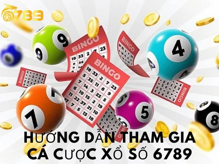Hướng dẫn tham gia cá cược xổ số 6789